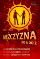 Mężczyzna od A do Z (Nowa edycja)
